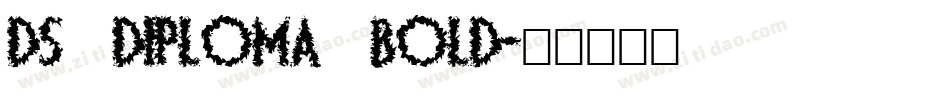 DS Diploma Bold字体转换